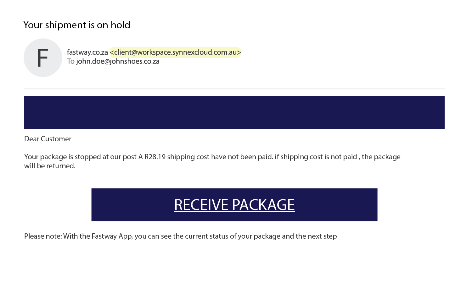 An example of what a Phishing email may look like - notice the highlighted email address spoofing to look like it comes from Fastway Couriers and the grammatical errors in the email body.